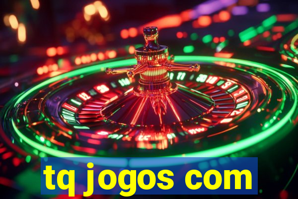 tq jogos com